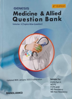 Genesis Medicine and Allied Question Bank  ( FCPS Part- 2, MCPS, PCPS Preli, Md Residency,Volume- 1-2)