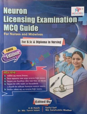Neuron Licensing Examination MCQ Guide For Nurses and Midwives For B.Sc & Diploma in Nursing