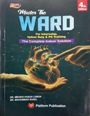 Master The Ward (For Internship Training, Indoor Duty and PG Training)