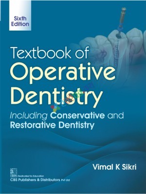 Textbook of Operative Dentistry Including Conservative and Restorative Dentistry