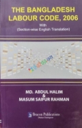 The Bangladesh Labour Code, 2006 (With Section-wise English Translation)