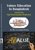 Values Education In Bangladesh  Understanding High school Graduates' Perspectives