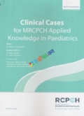 Clinical Cases For MRCPCH Applied Knowledge In Practices (colour)