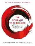 The Courage To Be Disliked - Courage To series (Paperback)