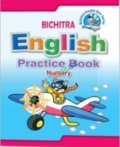 BICHITRA English Practice Book Nursery